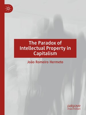 cover image of The Paradox of Intellectual Property in Capitalism